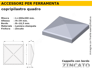 Cappello quadro zincato 200x200 mm.bordato