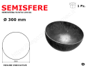 Semisfera vuota liscia diam.300mm in ferro battuto