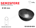 Semisfera vuota liscia diam.60mm conf 6 pz in ferro battuto