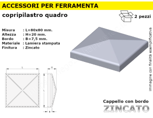  Cappello quadro zincato 80x80 mm.bordato