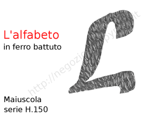 Lettera Maiuscola "L" stile saltino misura 150 in ferro battuto